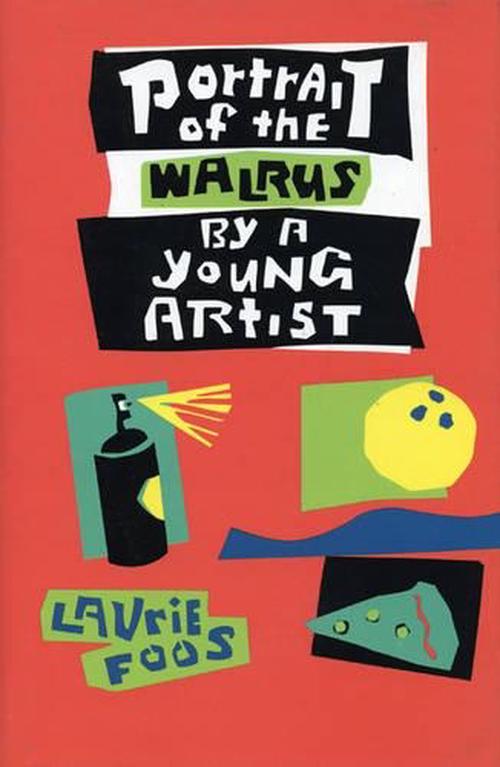 Portrait of the Walrus by a Young Artist (Hardcover) - Laurie Foos