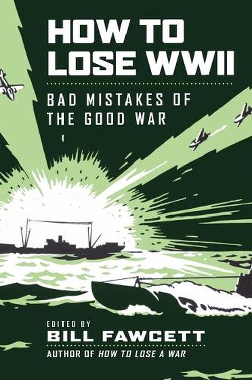 How to Lose WWII (Paperback) - Bill Fawcett