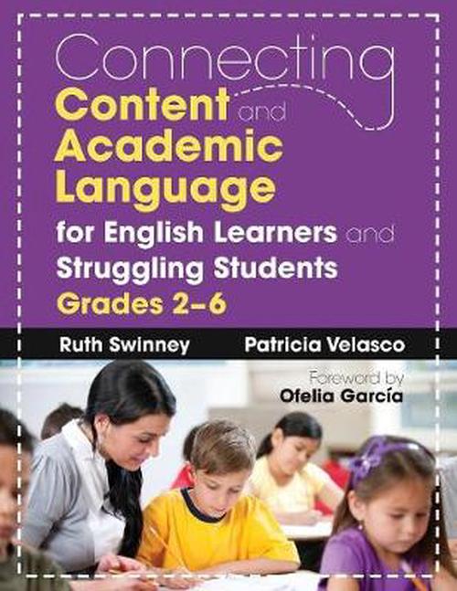 Connecting Content and Academic Language for English Learners and Struggling Students, Grades 2-6 (Paperback) - Ruth Swinney