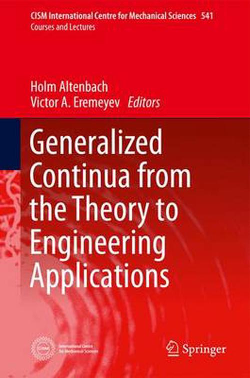 Generalized Continua - From the Theory to Engineering Applications (Hardcover) - Holm Altenbach