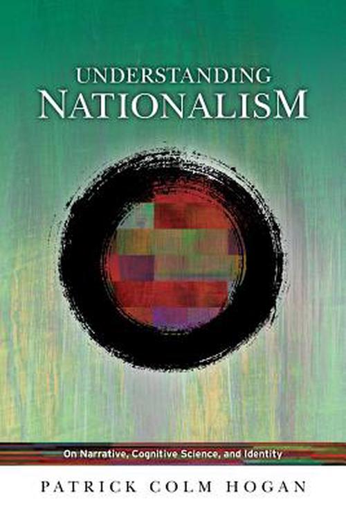 Understanding Nationalism (Paperback) - Patrick Colm Hogan