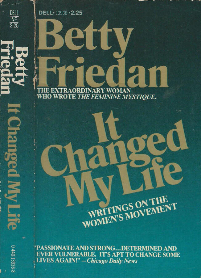 It Changed My Life Writings on the women's movement - Betty Friedan