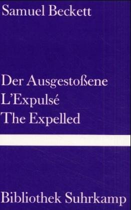 Der Ausgestoene / L Expulse / The Expelled. - Samuel Beckett