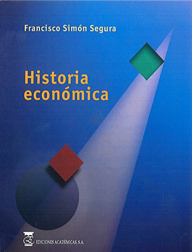 Historia economica . - Simón Segura, Francisco