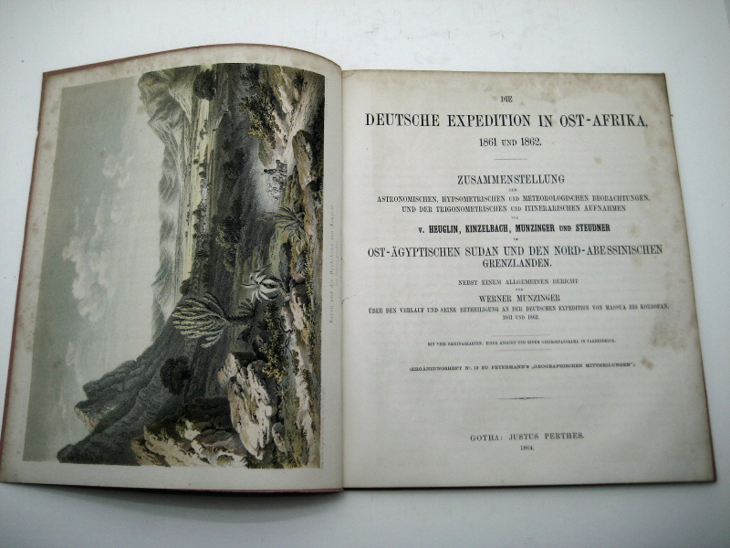 Die Deutsche Expedition in Ost-Afrika 1861 und 1862. Zusammenstellung der astronomischen, hypsometrischen und meteorologischen Beobachtungen, und der trigonometrischen und itinerarischen Aufnahmen von Heuglin, Kinzelbach, Munzinger und Steudner im Ost-Ägyptischen Sudan und den Nord-Abessinischen Grenzlanden. Nebst einem allgemeine Bericht über den Verlauf und seine Betheiligung an der Deutschen Expedition von Massua bis Kordofan, 1861 und 1862. - Afrika. Munzinger, Werner.