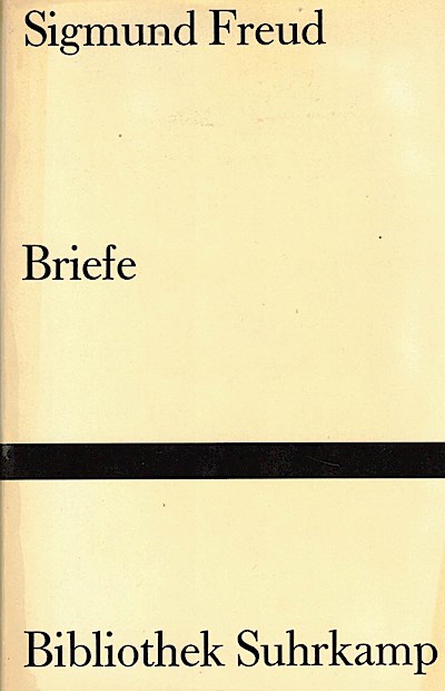 Briefe / Sigmund Freud. Ausgew. u. mit e. Vorw. versehen von Margarete Mitscherlich-Nielsen - Sigmund (Verfasser) Freud