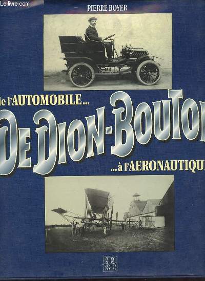 De Dion-Bouton de l'automobile à l'aéronautique. - Boyer Pierre