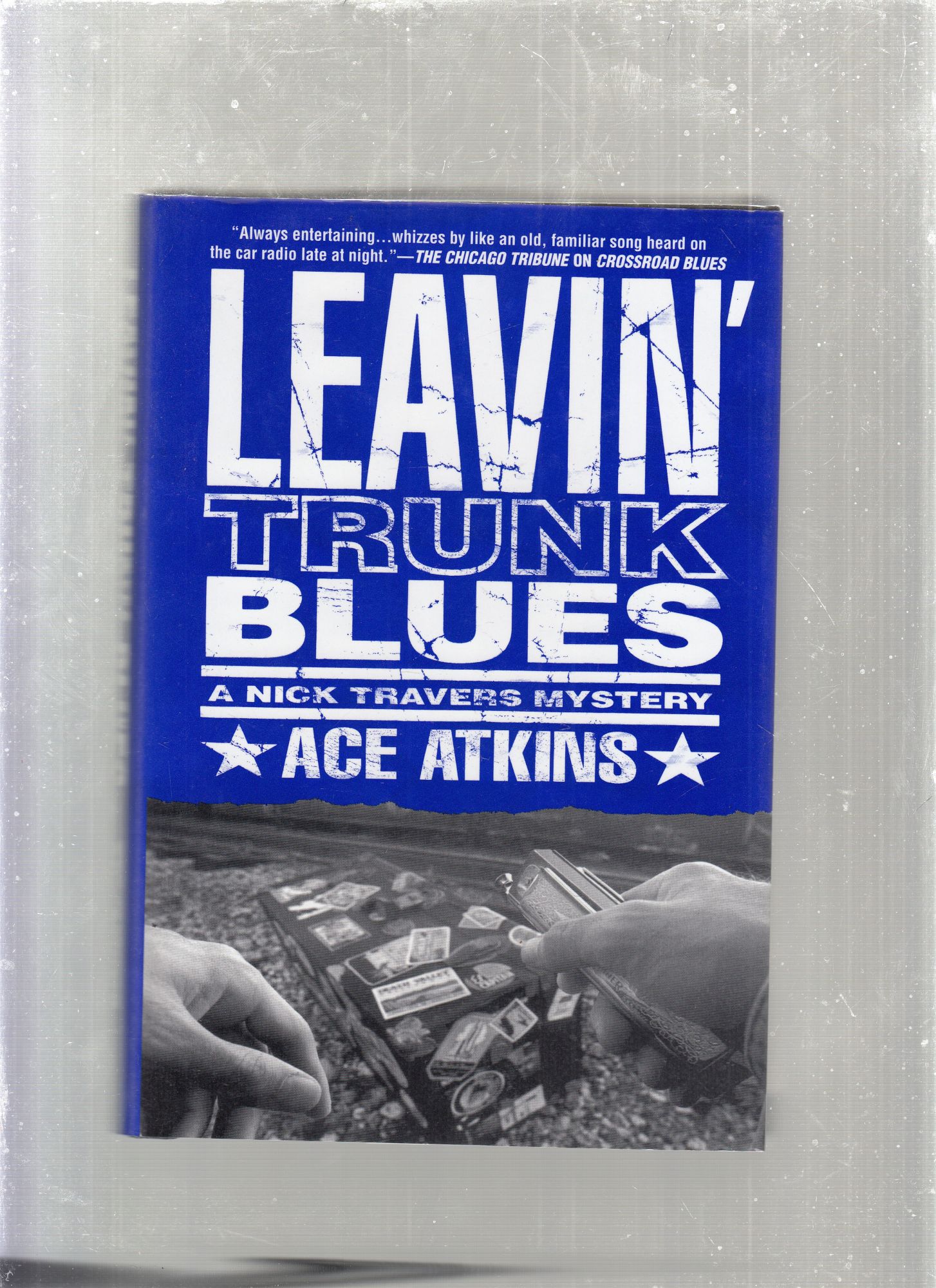 Leavin' Trunk Blues: A Nick Travers Mystery - Ace Atkins