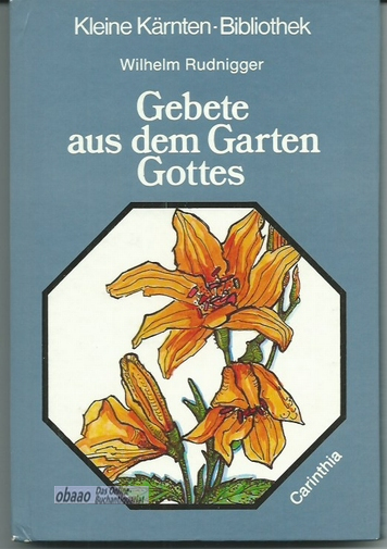 Gebete aus dem Garten Gottes. Fröhliche Verse aus Flora und Fauna - Wilhelm Rudnigger