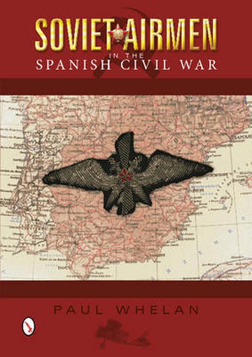 Soviet Airmen in the Spanish Civil War (Hardcover) - Paul Whelan