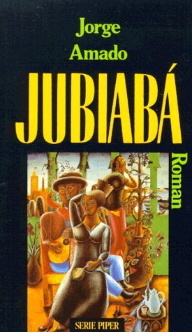 Jubiabá : Roman. Aus dem portug. Brasilianisch von Andreas Klotsch / Piper ; Bd. 687 - Amado, Jorge