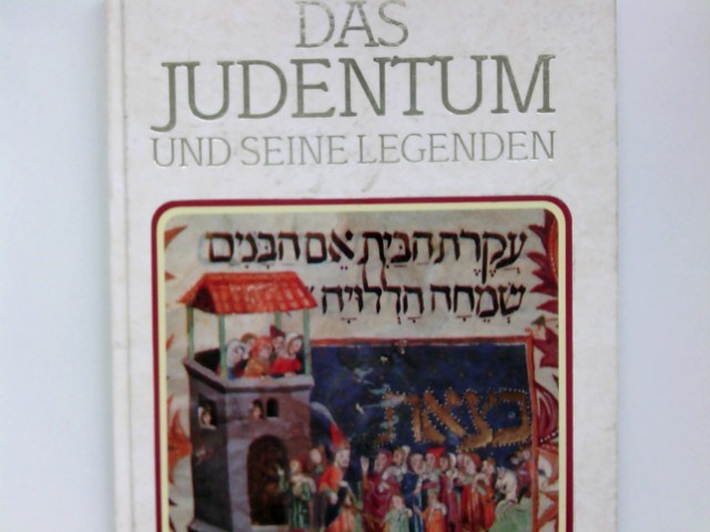 Das Judentum und seine Legenden. [Einzig berecht. Übertr. aus dem Engl. von Hilde Linnert] / Götter, Mythen und Legenden - Goldstein, David