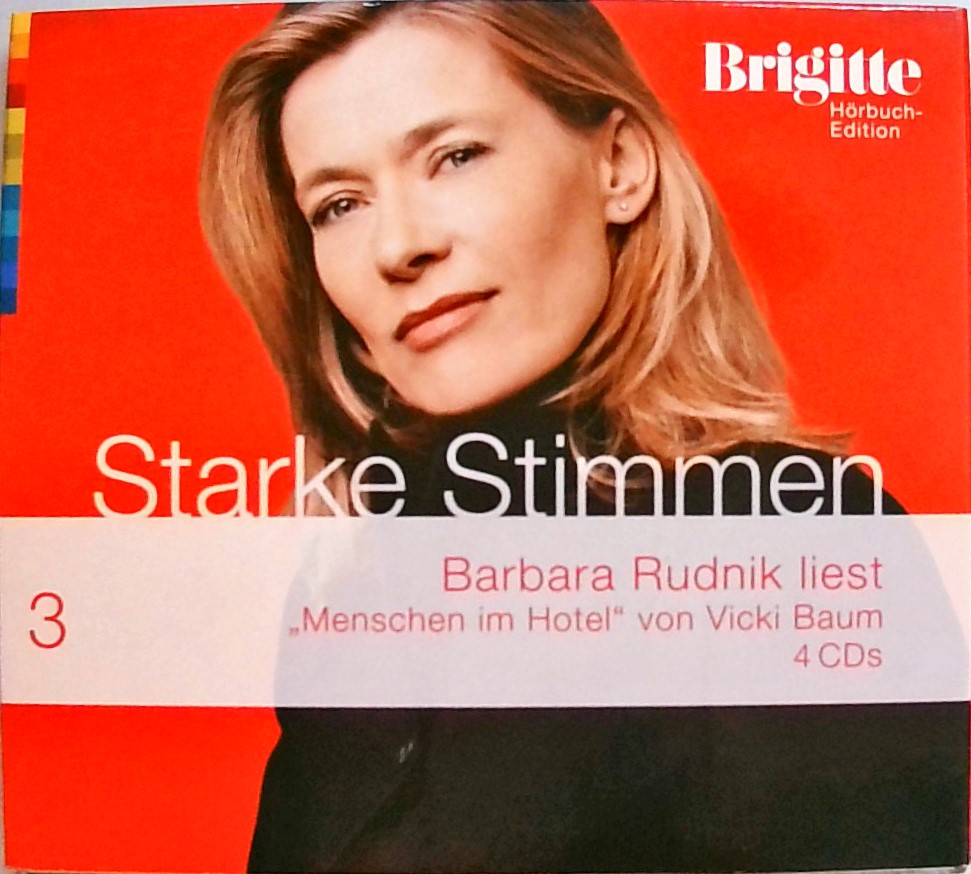 Menschen im Hotel. Starke Stimmen. Brigitte Hörbuch-Edition 2, 4 CDs - Baum, Vicki und Barbara Rudnik