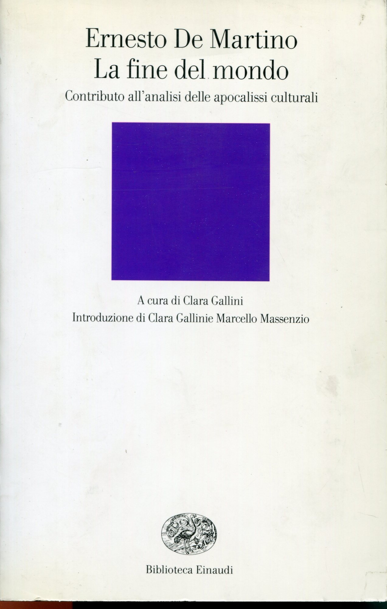 La fine del mondo. Contributo all'analisi delle apocalissi culturali - De Martino, Ernesto