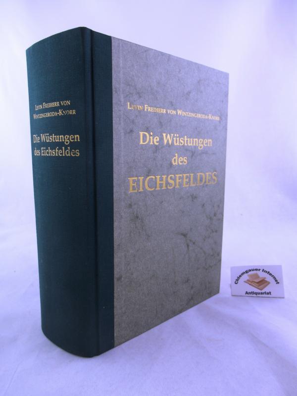 Die Wüstungen des Eichsfeldes. Geschichtsquellen der Provinz Sachsen und angrenzender Gebiete ; Bd. 40 - Wintzingerode-Knorr, Levin von