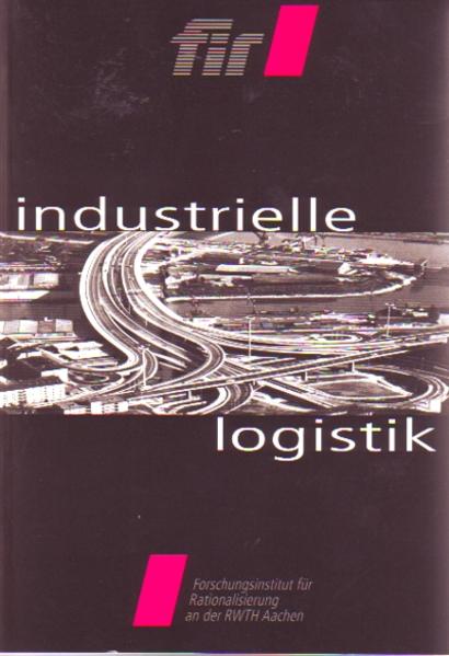 Industrielle Logistik - Stich, Volker und Andreas Bruckner