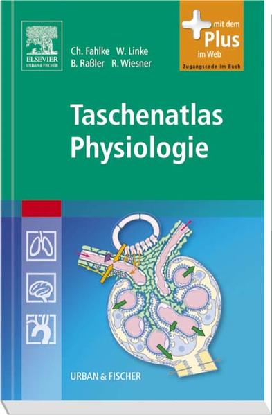 Taschenatlas Physiologie: mit Zugang zum Elsevier-Portal - Fahlke, Christoph, A Linke Wolfgang Beate Raßler u. a.