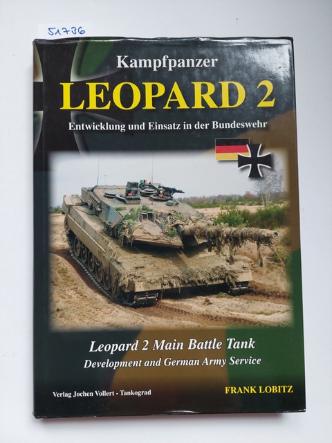 Kampfpanzer Leopard 2 : Entwicklung und Einsatz in der Bundeswehr = Leopard 2 main battle tank. Frank Lobitz [Übers. ins Engl.: Carl Schulze] - Lobitz, Frank (Mitwirkender) und Carl Schulze