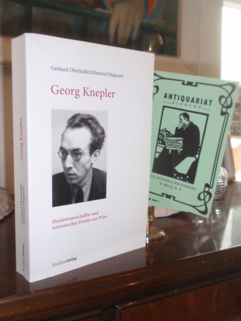 Georg Knepler. Musikwissenschaftler und marxistischer Denker aus Wien. - Oberkofler, Gerhard / Mugrauer, Manfred