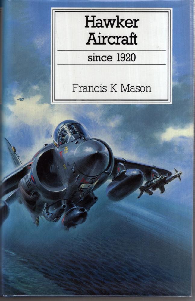 Hawker Aircraft Since 1920 - Francis K. Mason