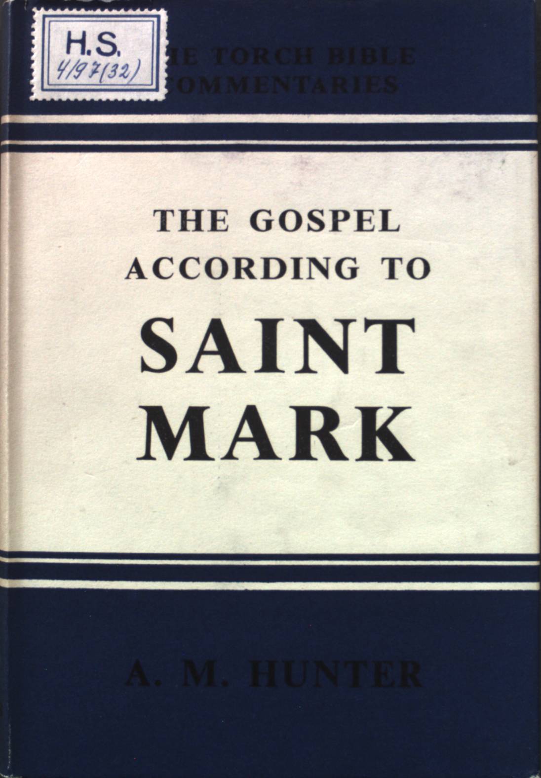 The Gospel According to Saint Mark - Hunter, A. M.