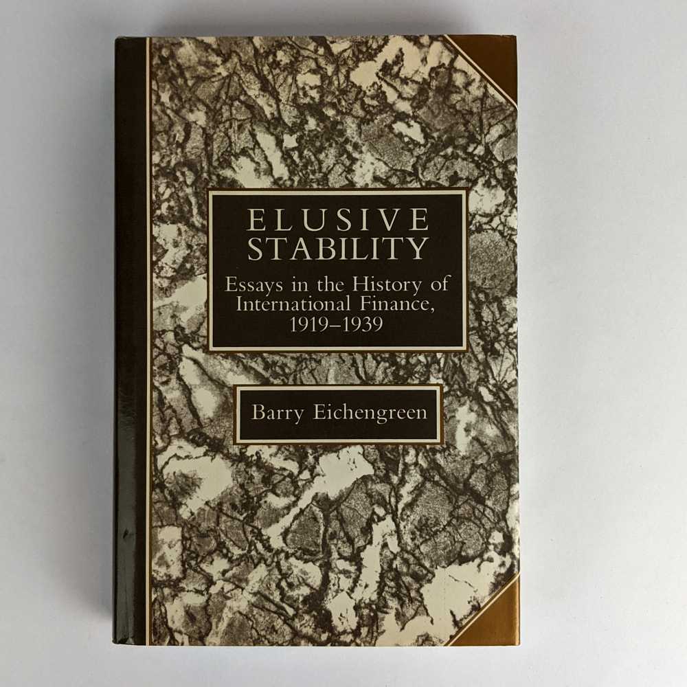 Elusive Stability: Essays in the History of International Finance 1919-1939 - Barry Eichengreen