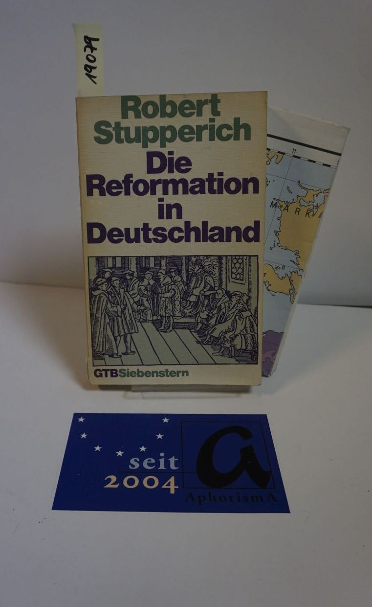 Die Reformation in Deutschland. - Stupperich, Robert