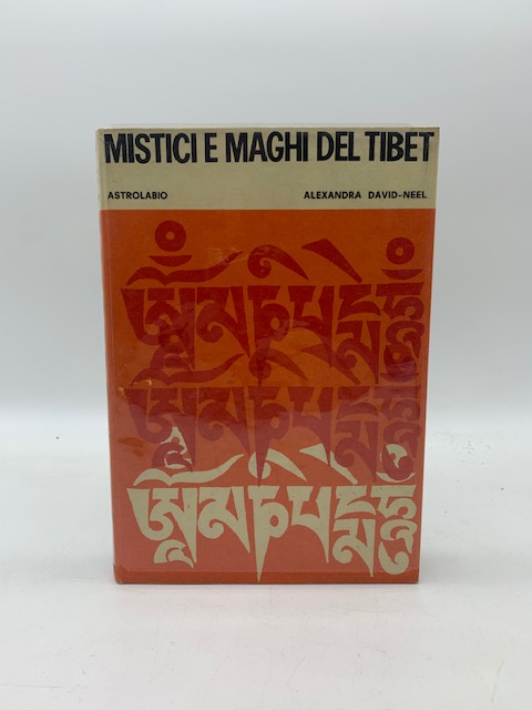 Mistici e maghi del Tibet - Alexandra DAVID-NEEL