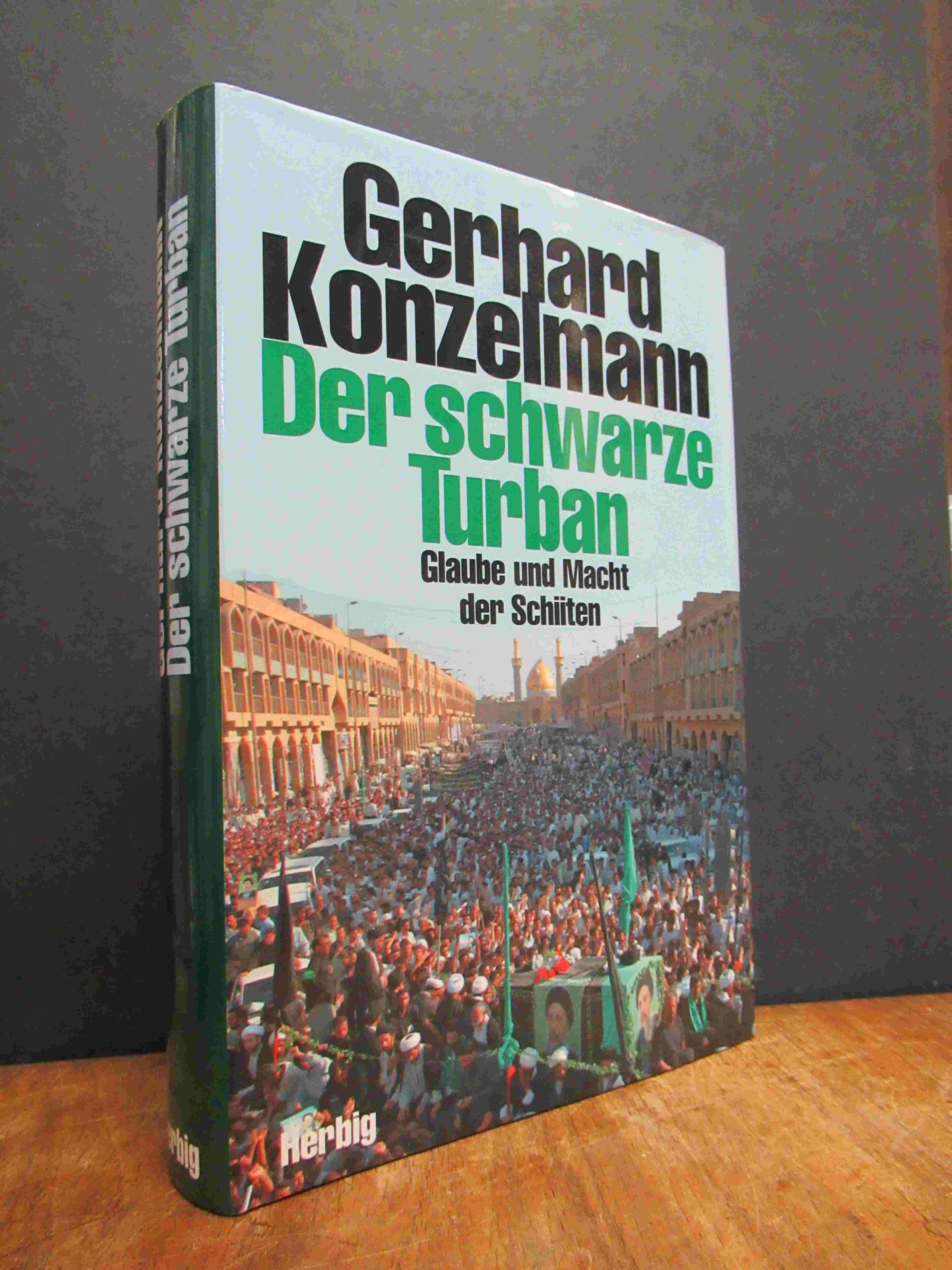 Der schwarze Turban - Glaube und Macht der Schiiten, (signiert), - Konzelmann, Gerhard,