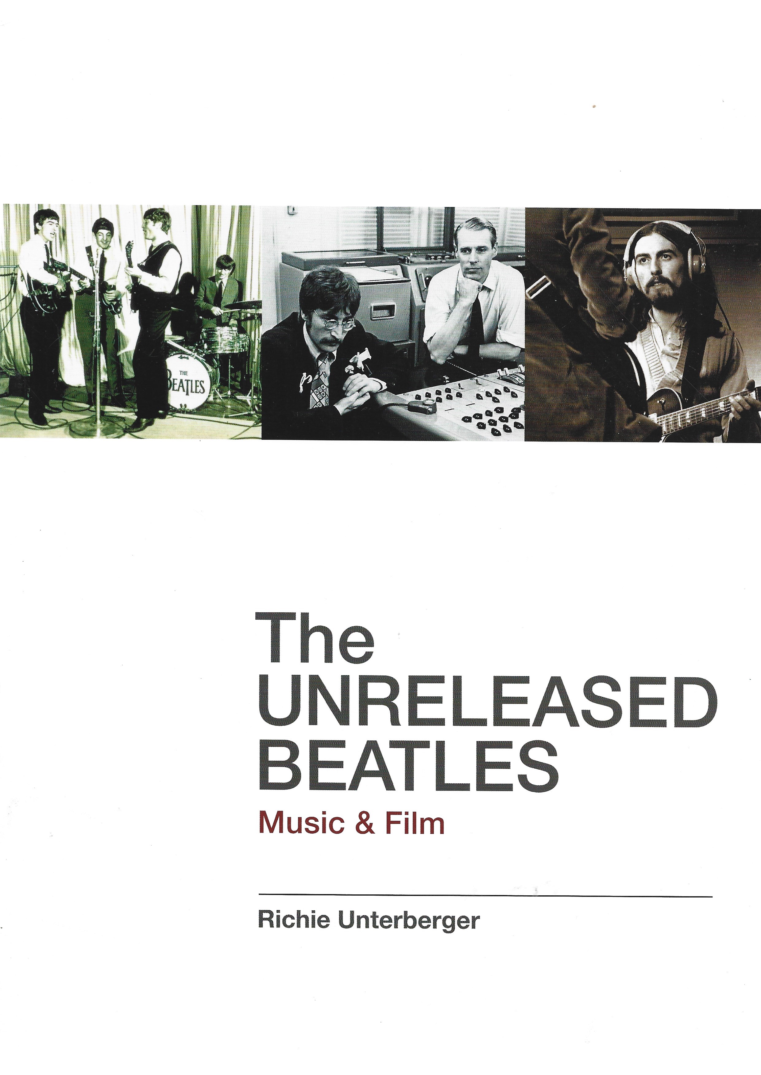 The Unreleased Beatles. Music and Film. - Richie Unterberger