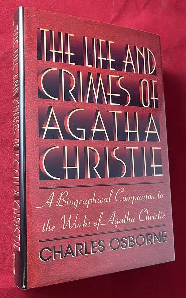 The Life and Crimes of Agatha Christie: A Biographical Companion to the Works of Agatha Christie - (Biography) OSBORNE, Charles