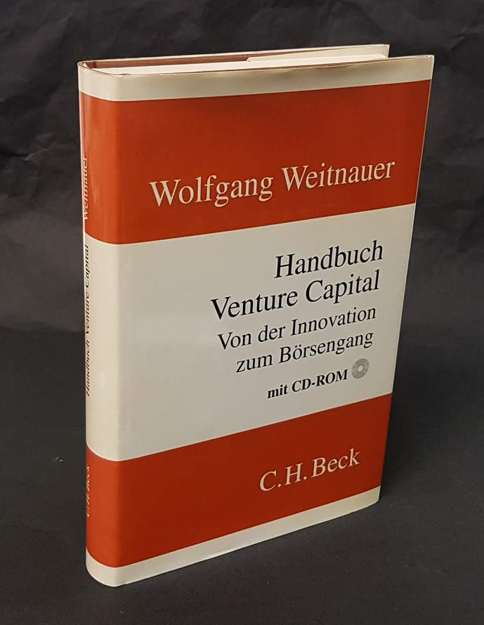 Handbuch Venture Capital. Von der Innovation zum Börsengang. Unter Mitarbeit von Matthias Guth, Constantin Freiherr von Hodenberg, Martin Kraus (u.v.a.). - Weitnauer, Wolfgang (Hrsg.)