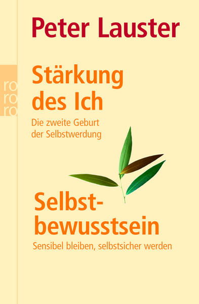 Stärkung des Ich : die zweite Geburt der Selbstwerdung Selbstbewusstsein : sensibel bleiben, selbstsicher werden Peter Lauster. [Ill.: IFA Bilderteam] / Rororo ; 62043 : Sachbuch Die zweite Geburt der Selbstwerdung / Sensibel bleiben - selbstsicher werden - Lauster, Peter