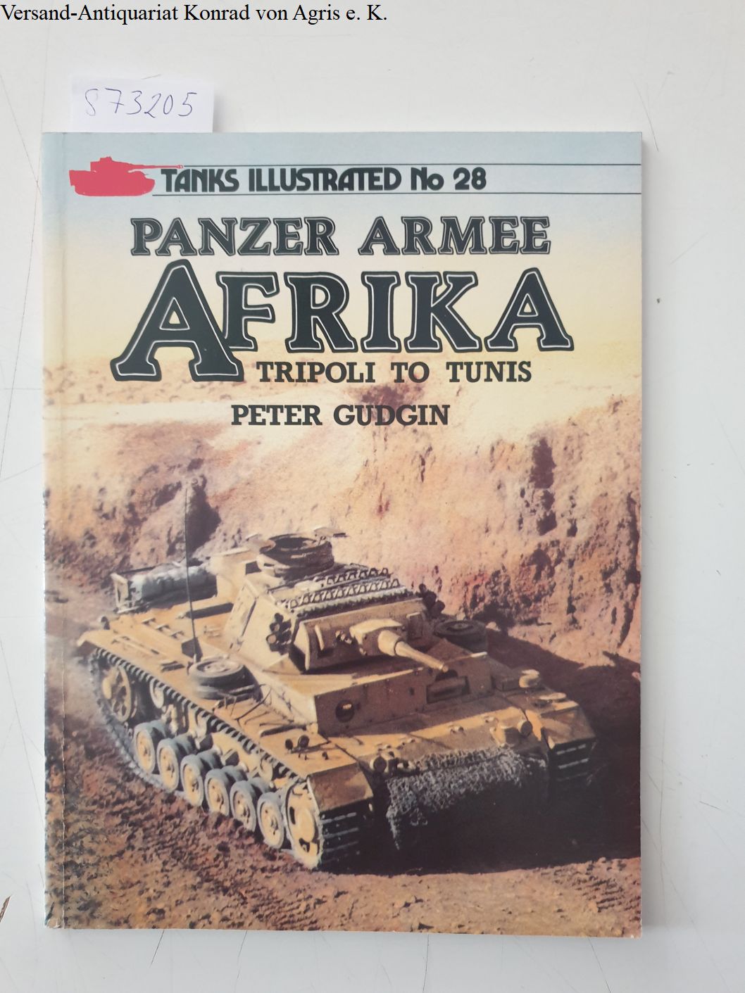 Panzer armee Afrika, Tripoli to Tunis (Tanks Illustrated No. 28) - Gudgin, Peter