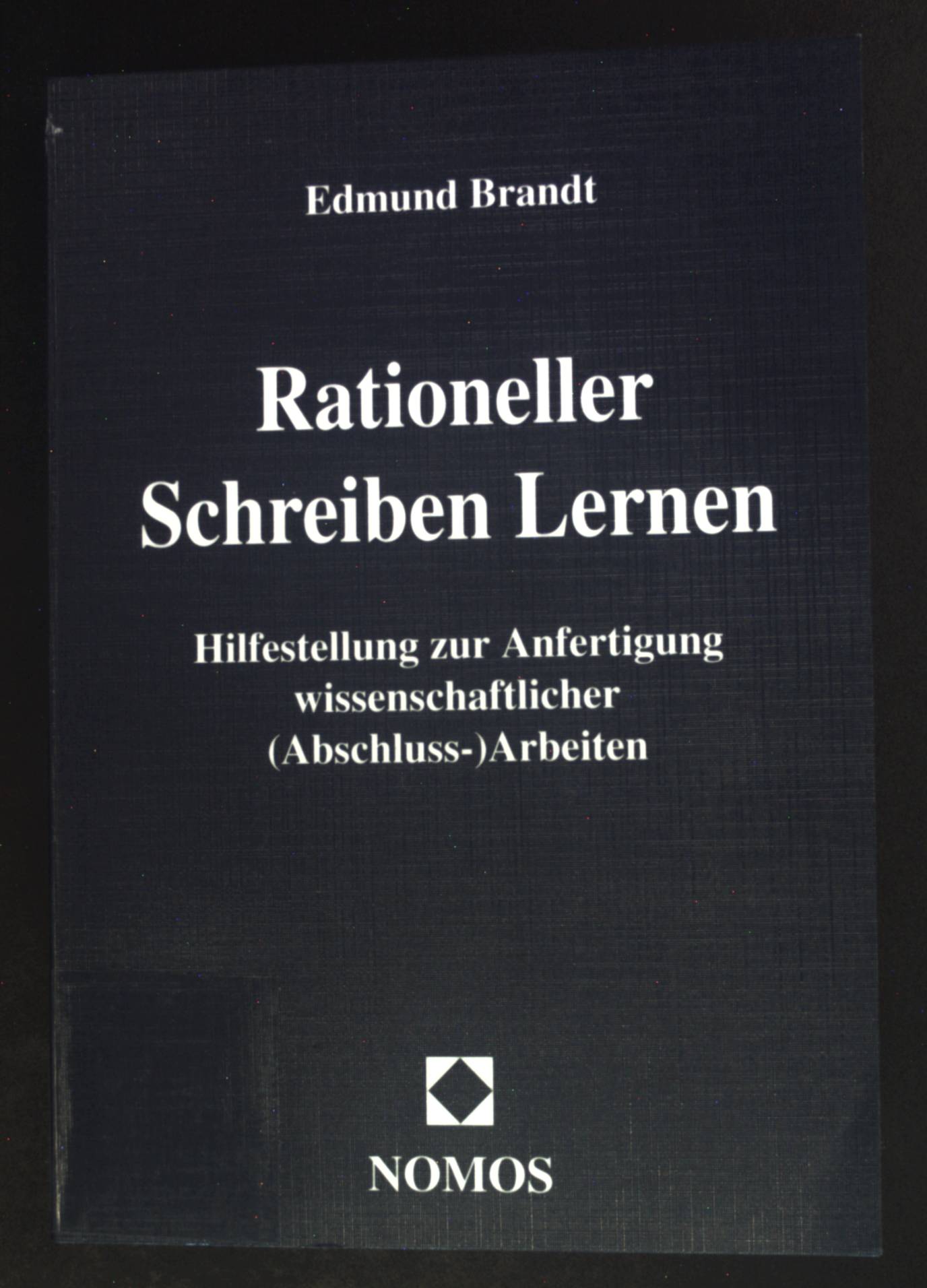 Rationeller schreiben lernen : Hilfestellung zur Anfertigung wissenschaftlicher (Abschluss-)Arbeiten. - Brandt, Edmund