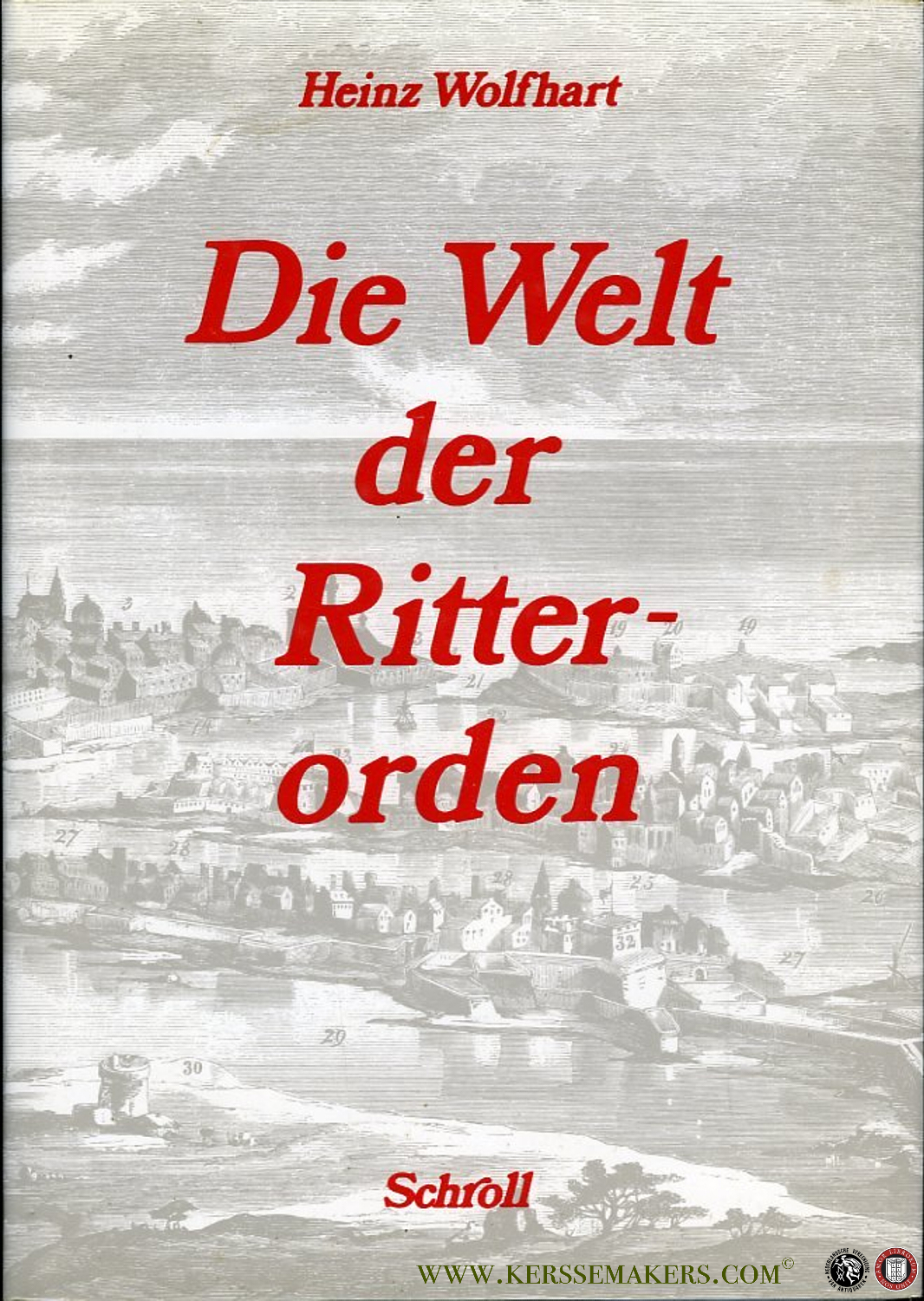 Die Welt der Ritterorden - WOLFHART, Heinz