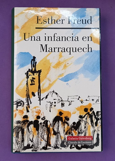 UNA INFANCIA EN MARRAQUECH. - FREUD, Esther [E. Freud]