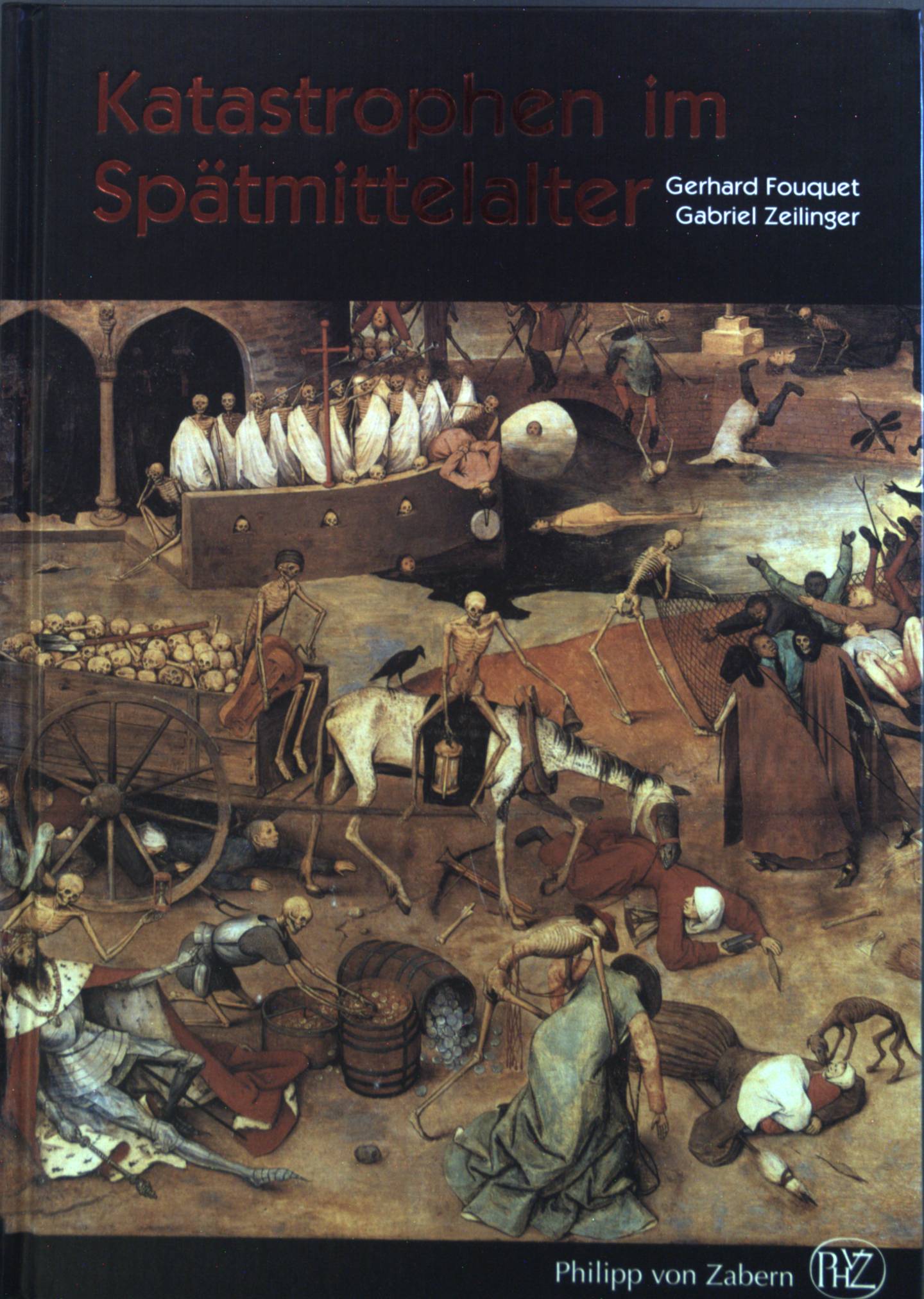 Katastrophen im Spätmittelalter. - Fouquet, Gerhard und Gabriel Zeilinger