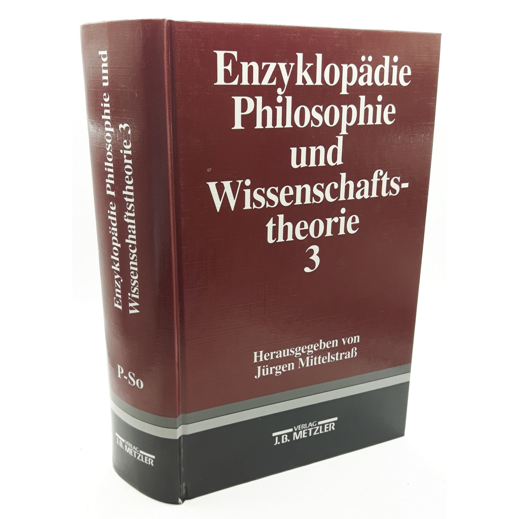 Enzyklopädie Philosophie und Wissenschaftstheorie: BAND 3: P-So. - Blasche, Siegfried, Gottfried Gabriel Herbert R. Ganslandt u. a.