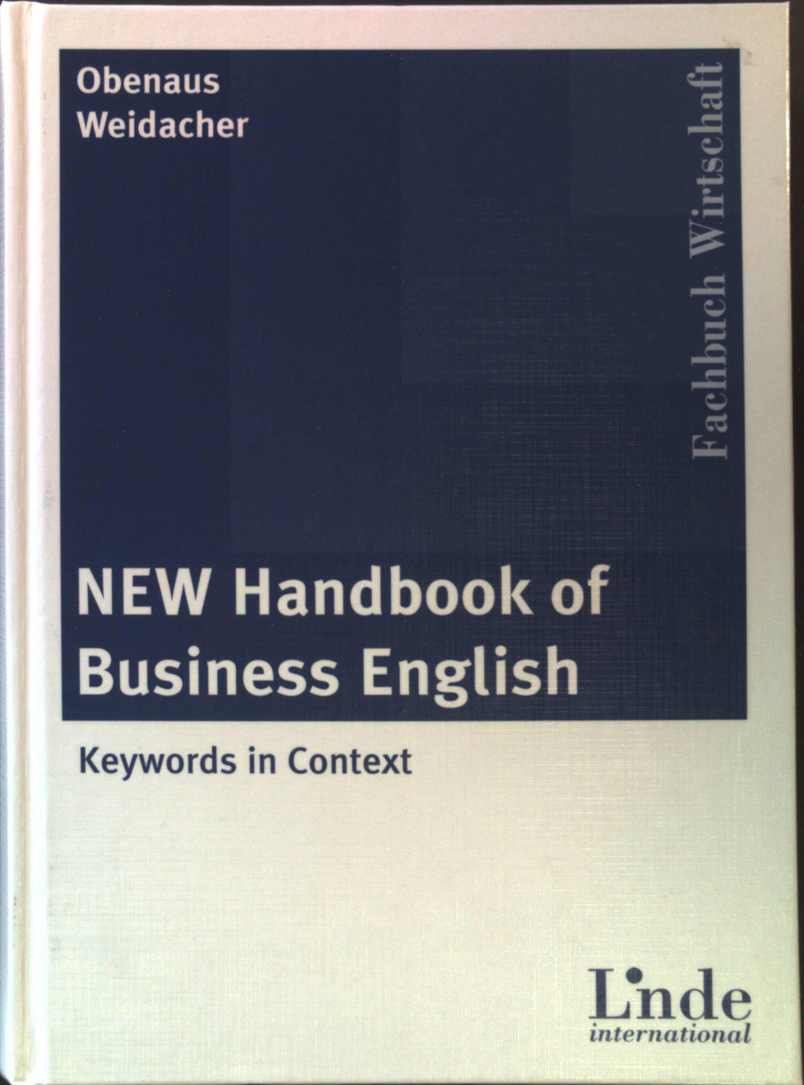 New Handbook of Business English: Keywords in Context - Obenaus, Wolfgang and Josef Weidacher