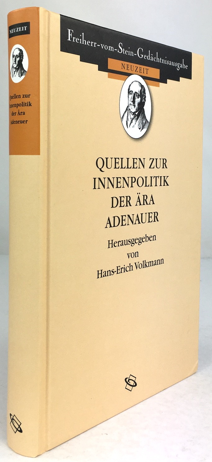 Quellen zur Innenpolitik in der Ära Adenauer 1949 - 1963. Konstituierung und Konsolidierung der Bundesrepublik. - Volkmann, Hans-Erich (Hrsg.)