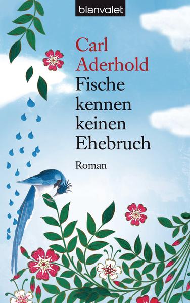 Fische kennen keinen Ehebruch: Roman - Aderhold, Carl