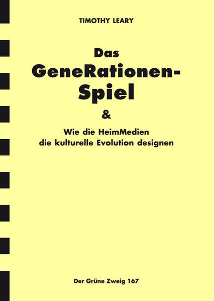 Das Generationen-Spiel: Wie die Heim-Medien die kulturelle Evolution designen (Der Grüne Zweig) - Leary, Timonthy