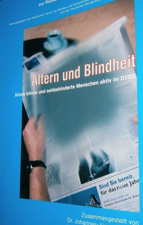 Altern und Blindheit: Ältere blinde und sehbehinderte Menschen aktiv im DVBS