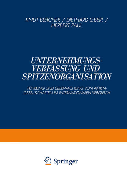 Unternehmungsverfassung und Spitzenorganisation: Fuhrung Und Uberwachung Von Aktiengesellschaften Im Internationalen Vergleich (German Edition): . im Internationalen Vergleich - Bleicher, Knut