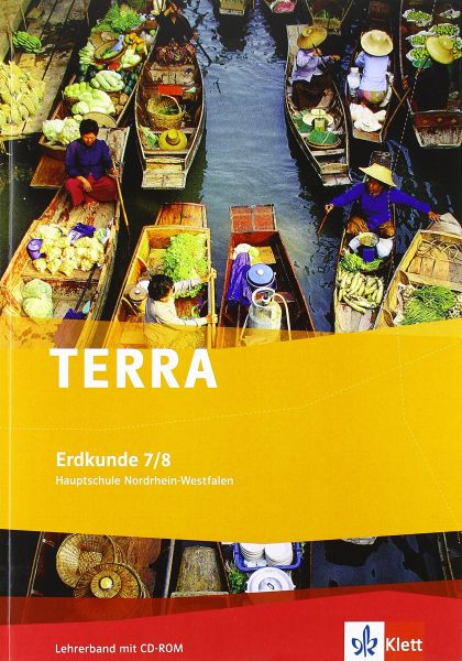 TERRA Erdkunde 7/8. Ausgabe Nordrhein-Westfalen Hauptschule: Lehrerband mit Kopiervorlagen und CD-ROM Klasse 7/8 (TERRA Erdkunde. Ausgabe für Nordrhein-Westfalen Hauptschule ab 2008)