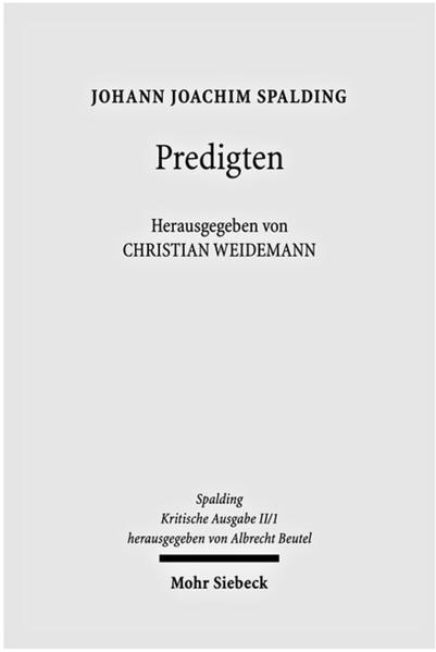 Kritische Ausgabe / Kritische Ausgabe: 2. Abteilung: Predigten. Band 1: Predigten (1765, 1768, 1775) - Spalding Johann, J