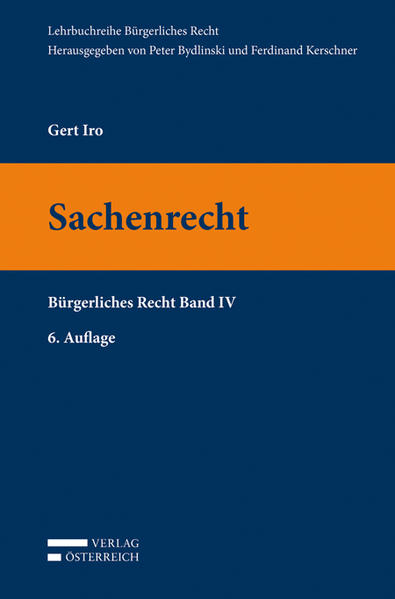 Sachenrecht: Bürgerliches Recht Band IV (Lehrbuchreihe Bürgerliches Recht) - Iro, Gert