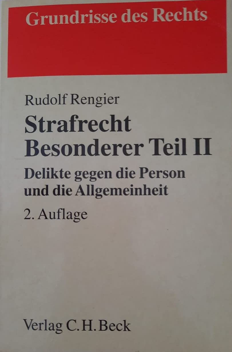 Strafrecht, Besonderer Teil, Bd.2, Delikte gegen die Person und Allgemeinheit (Grundrisse des Rechts) - Rengier, Rudolf