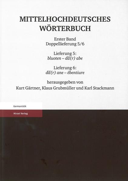 Mittelhochdeutsches Wörterbuch. Erster Band Doppellieferung 5/6, Lieferung 5: bluoten - da(r) abe, Lieferung 6: da(r) ane - ebentiure